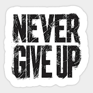 NEVER GIVE UP Sticker